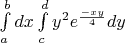 $\int \limits_a^b dx \int \limits_c^d y^2 e^{\frac{-xy}4}dy$