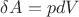 $\delta A=pdV$