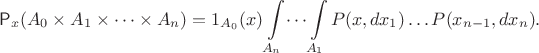 $$
\mathsf P_x(A_0\times A_1\times \dots\times A_n) = 1_{A_0}(x)\int\limits_{A_n}\dots \int\limits_{A_1}P(x,dx_1)\dots P(x_{n-1},dx_n).
$$