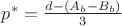$p^*=\frac{d-(A_b-B_b)}{3}$ $p^*=\frac{d-(A_b-B_b)}{3}$