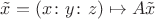 $\tilde{x} = (x\colon y\colon z) \mapsto A\tilde{x}$