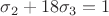 $\sigma_2 + 18\sigma_3 = 1$
