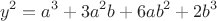 $${y^2} = {a^3} + 3{a^2}b + 6a{b^2} + 2{b^3}$$