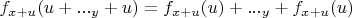 $f_{x + u}(u + ..._y + u) = f_{x + u}(u) + ..._y + f_{x + u}(u)$