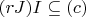 $(r J) I \subseteq (c)$