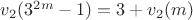 $v_2(3^{2m}-1)=3+v_2(m)$ $v_2(3^{2m}-1)=3+v_2(m)$