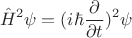 $$\hat{H}^2\psi=(i\hbar\frac{\partial}{\partial t})^2\psi$$ $$\hat{H}^2\psi=(i\hbar\frac{\partial}{\partial t})^2\psi$$