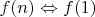 $ f(n) \Leftrightarrow f(1)$