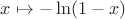 $x\mapsto-\ln(1-x)$