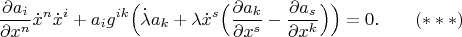$$\frac{\partial a_i}{\partial x^n}\dot x^n\dot x^i+a_ig^{ik}\Big(\dot \lambda a_k+\lambda \dot x^s\Big(\frac{\partial a_k}{\partial x^s}-\frac{\partial a_s}{\partial x^k}\Big)\Big)=0.\qquad (***)$$
