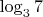 $\log_37$
