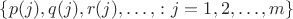 $\{p(j), q(j), r(j),\dots , \colon  j = 1,2,\dots , m\}$