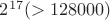 $2^{17}(>128000)$