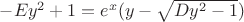 $-Ey^2+1=e^x (y-\sqrt{Dy^2-1})$