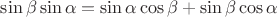 $\sin \beta \sin \alpha= \sin \alpha \cos \beta +\sin \beta \cos \alpha$