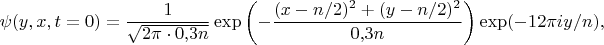 $$\psi(y,x,t=0) = \frac1{\sqrt{2\pi\cdot0{,}3n}}\exp\left(-\frac{(x-n/2)^2 + (y-n/2)^2}{0{,}3n}\right)\exp(-12\pi iy/n),$$