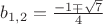 $b_{1,2}=\frac{-1\mp\sqrt7}{4}$