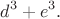 \[ d^{3}+e^{3}. \]