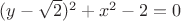 $(y-\sqrt{2})^{2}+x^2-2=0$