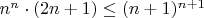 $n^n \cdot (2n+1) \leq (n+1)^{n+1}$