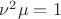 $\nu^2\mu =1$