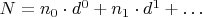 $N=n_0\cdot d^0+n_1\cdot d^1+\ldots$