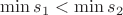 $\min s_1 < \min s_2$
