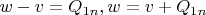 $w - v = Q_{1n} ,w = v + Q_{1n} $