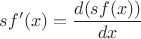 $sf'(x)=\dfrac{d(sf(x))}{dx}$
