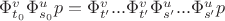 $\Phi^v_{t_0}\Phi^u_{s_0}p=\Phi^v_{t'}...\Phi^v_{t'}\Phi^u_{s'}...\Phi^u_{s'}p$
