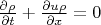 $\frac{\partial \rho}{\partial t} + \frac{\partial u\rho}{\partial x}=0$
