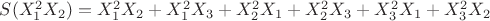 $S(X_1^2X_2) = X_1^2X_2 + X_1^2X_3 + X_2^2X_1 + X_2^2X_3 + X_3^2X_1 + X_3^2X_2$