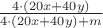 $\frac {4 \cdot (20x + 40y)} {4 \cdot (20x + 40y) + m}$