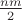 $\frac{nm}{2}$