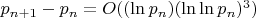 $p_{n+1}-p_n=O((\ln{p_n})(\ln{\ln{p_n}})^3)$