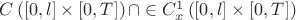$C\left([0,l]\times[0,T]\right)\cap \in C_{x}^{1}\left([0,l]\times[0,T]\right)$