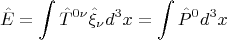 $$ \hat{E}=\int \hat{T}^{0 \nu} \hat{\xi}_{\nu} d^3 x=\int \hat{P}^{0} d^3 x $$