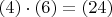 $(4) \cdot (6) = (24)$