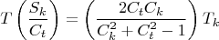 $$T\left( {\frac{{S_k }}{{C_t }}} \right) = \left( {\frac{{2C_t C_k }}{{C_k ^2  + C_t ^2  - 1}}} \right)T_k $