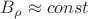 $B_{\rho}\approx const$