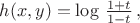 $h(x, y)=\log\,\frac{1+t}{1-t}\,,$