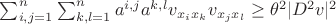 $ \sum_{i,j=1}^{n} \sum_{k,l=1}^n a^{i,j} a^{k,l} v_{x_i x_k} v_{x_j x_l}  \ge {\theta}^2 |D^2 v|^2$