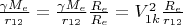 $\frac{\gamma M_e }{r_{12}}=\frac{\gamma M_e }{r_{12}}\frac{R_e }{R_e}=V_{1k}^2\frac{R_e }{r_{12}}$