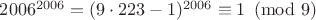 $2006^{2006}=(9\cdot223-1)^{2006}\equiv1\pmod9$