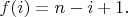$f(i)=n-i+1.$