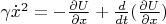 $\gamma \dot{x}^2 = - \frac{ \partial U }{ \partial x} + \frac{d}{dt}(\frac{ \partial U}{\partial x})$