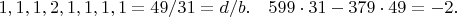 $1,1,1,2,1,1,1,1=49/31=d/b.\ \ \ 599 \cdot 31-379 \cdot 49=-2.$