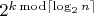 $2^{k\operatorname{mod} \lceil\log_2 n\rceil}$