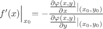 $f'(x)\Bigl|_{x_0}=-\dfrac{\frac{\partial \varphi(x,y)}{\partial x}|_{(x_0, y_0)}}{\frac{\partial \varphi(x,y)}{\partial y}|_{(x_0, y_0)}}}$