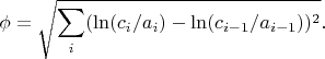 $$\phi =\sqrt{\sum_i (\ln(c_i/a_i)-\ln(c_{i-1}/a_{i-1}))^2}.$$